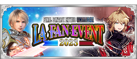 FINAL FANTASY EXVIUS UNIVERSE LA FAN EVENT 2023